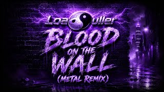 LoadPuller - Blood on the Wall (Metal Remix)