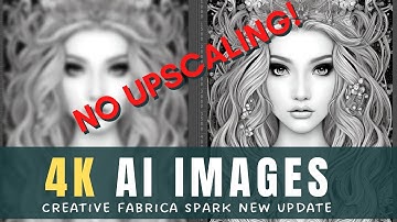 4K Generated AI Images No Upscale Needed | Creative Fabrica Spark Newest Update