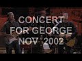 CONCERT FOR GEORGE 2002 London (part 3/3) - The Concert Part (best listenable version) Special Cut