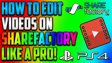 How to use sharefactory to edit videos on ps4 (easy tutorial) edit like a pro! 2017