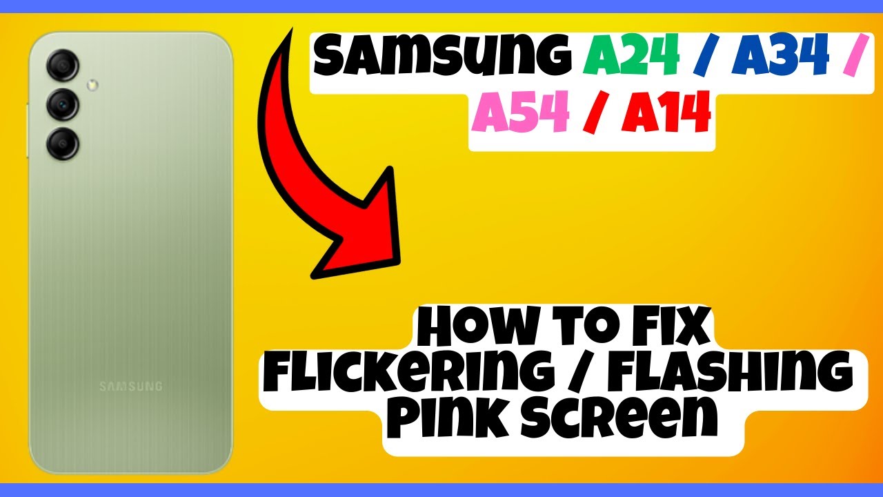 How to Fix Flickering / Flashing Pink Screen Samsung A24 / A34 / A54 ...