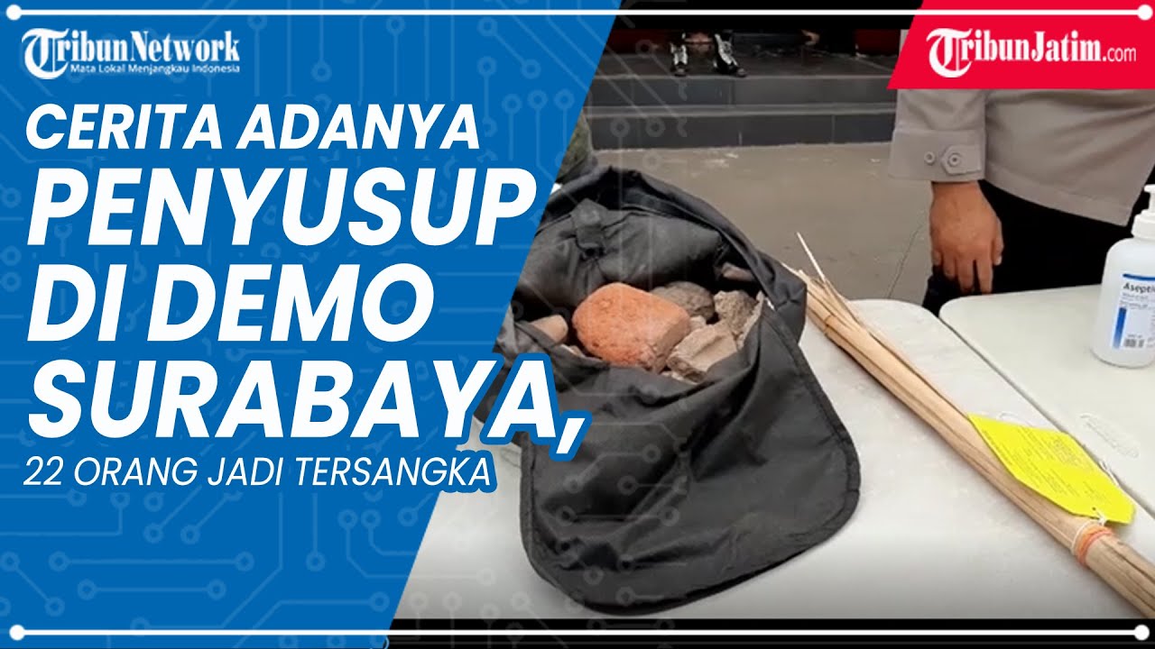 Penyusup di Demo Omnibus Law Surabaya, 22 Orang Jadi Tersangka
