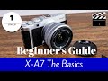 Basic Guide to Fuji X-A7 Camera for beginners