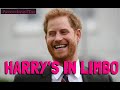 Harry&#39;s in LIMBO -  Leaving Meghan Behind?