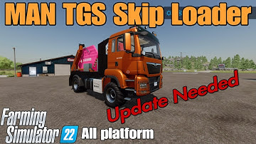 MAN TGS Skip Loader  / FS22 REMOVED from Mod hub