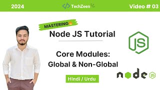 Node JS Tutorial #03 : Core Modules in Node JS | Global & Non-Global Explained ( Hindi / Urdu )