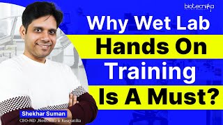 Wet Lab Hands On Training Is Must For A Successful Research Career - Here's Why!