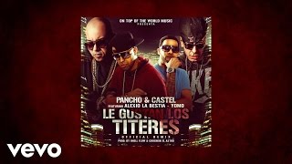 Video Le Gustan Los Titeres (Remix) Pancho Y Castel