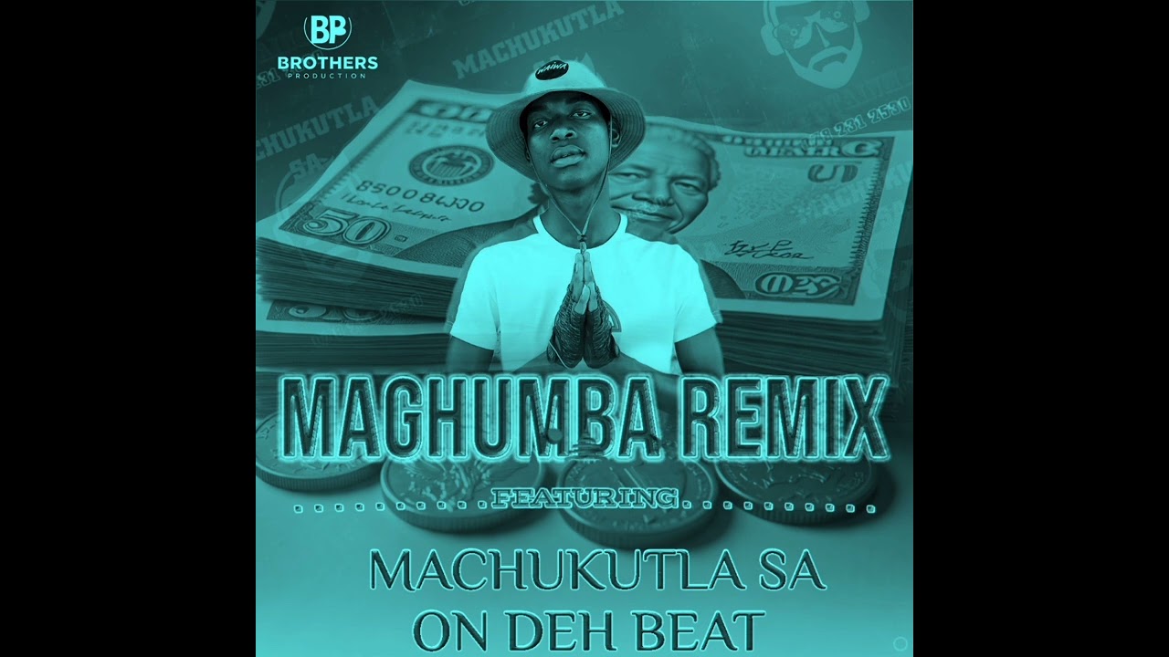 MAGHUMBA [LEKOMPO REMIX] MACHUKUTLA SA 