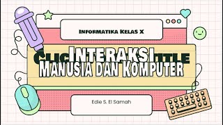 Interaksi Manusia dan Komputer - Informatika Kelas X