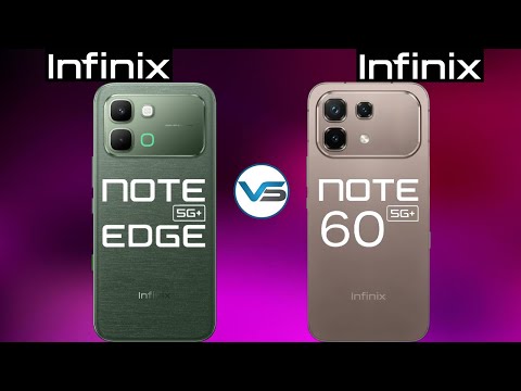 مقارنة بين هاتفي إنفينيكس نوت إيدج 5G وإنفينيكس نوت 60 5G مقارنة بين هاتفي إنفينيكس نوت 60 5G و 
