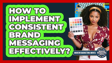 How To Implement Consistent Brand Messaging Effectively?