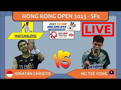 JONATAN CHRISTIE 🇮🇩 vs. NG TZE YONG 🇲🇾 LIVE! HK Open 23' 香港公开赛 SFs | Darence Chan Watchalong