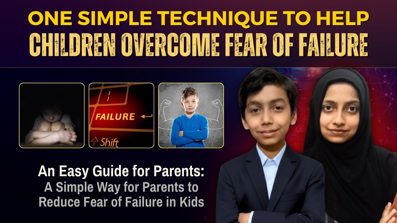 One Powerful Technique to Remove Fear of Failure in Children | Mr. Hassaan Ali & Ms. Labiqa Batool