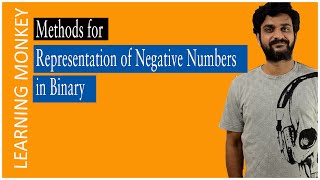 Methods for Representation of Negative Numbers in Binary Understanding || Lesson 15 ||