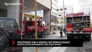 Castelo Branco: Pesado de mercadorias incendeia-se no centro da cidade