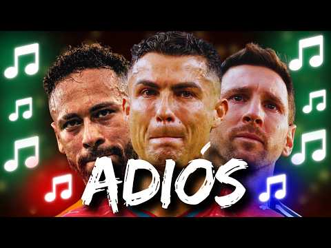 ♫ ADIÓS RONALDO, MESSI Y NEYMAR | CANCIÓN DE FÚTBOL ♫