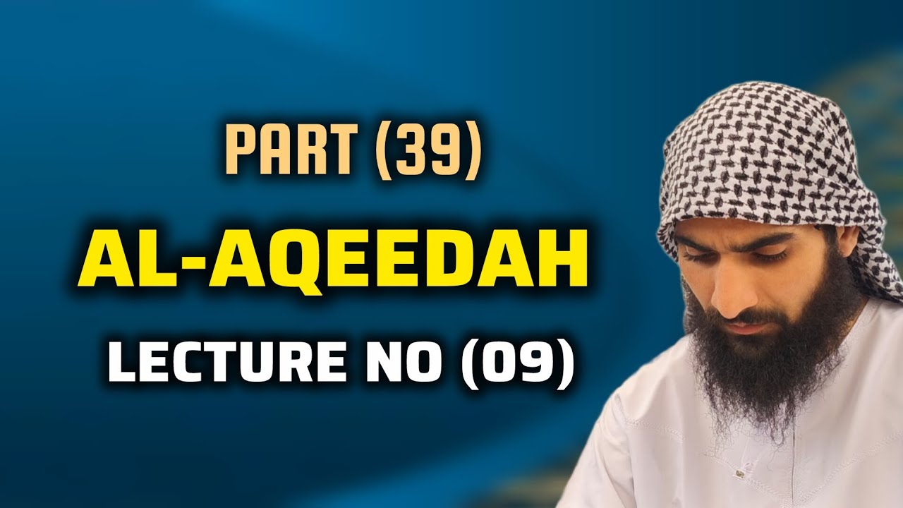 Basic Aqeedah Lecture 9 | Part 39 | Understanding Islamic Belief | @themanhajassalaf