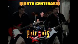 QUINTO CENTENARIO.BANDA PSICOSIS 2023