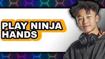 How To Play Ninja Hands (Full Guide)