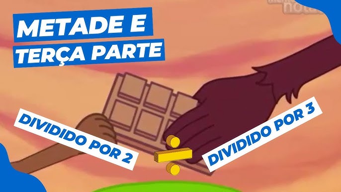 DIVISÃO  METADE, TERÇA, QUARTA, QUINTA E SEXTA PARTE DE UM NUMERO