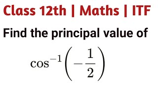 Find principal value of cos-1 (-1/2) | What is the value of cos inverse (-1/2) | arccos(-1/2)