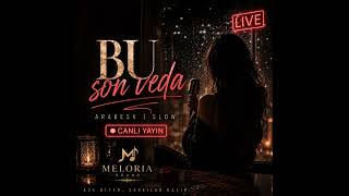 Bu Son Veda (Live Arabesk Performans) Meloria Sound Official Music 2026