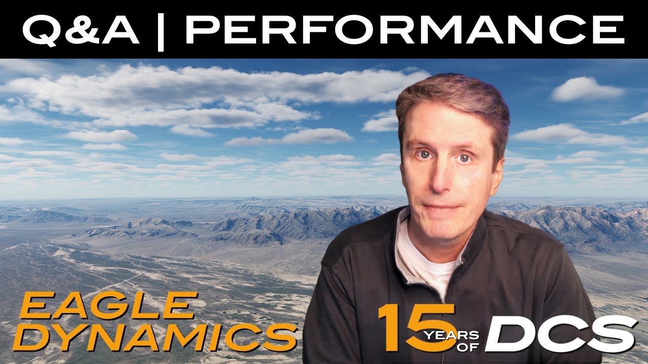 Questions for Eagle Dynamics | Performance