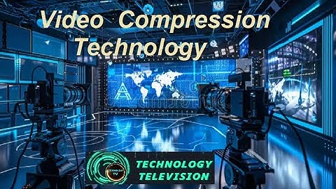 What is video compression technologies ? h.264 / h.265 HEVC
