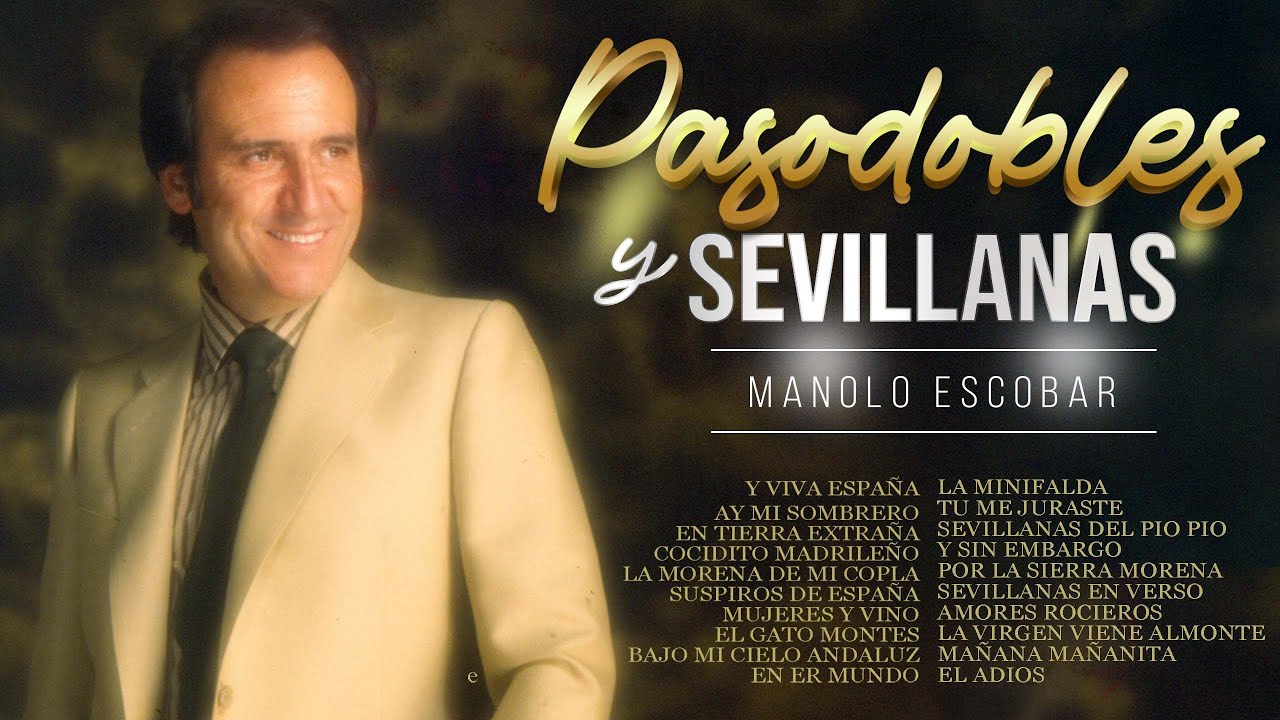 Manolo Escobar - Pasodobles y sevillanas - YouTube