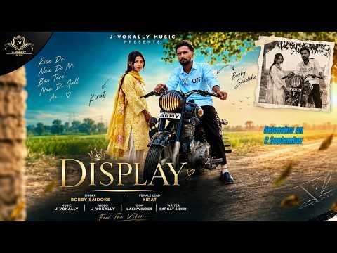 DISPLAY (Official Video) | Bobby Saidoke | Ft. Kirat | J Vokally Music | Latest Punjabi Song 2026
