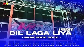 DJ BASS NGUK PANJANG || DIL LAGA LIYA X PARADIS 2 •DJ MA • #djma #maaudiolawang