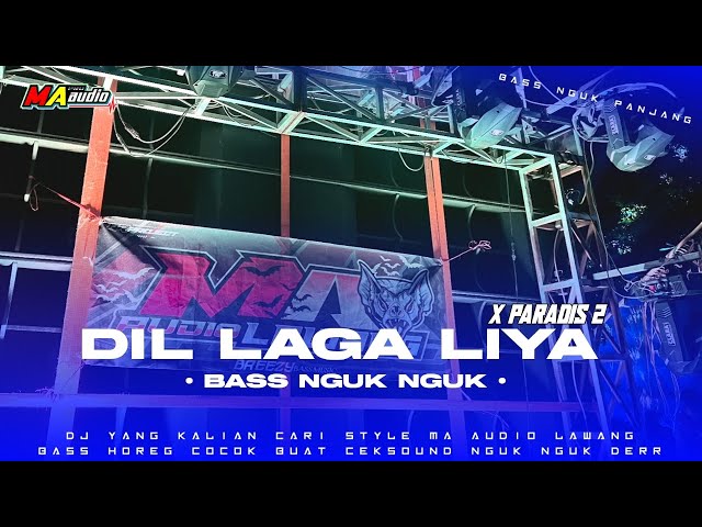 DJ BASS NGUK PANJANG || DIL LAGA LIYA X PARADIS 2 •DJ MA • #djma #maaudiolawang class=