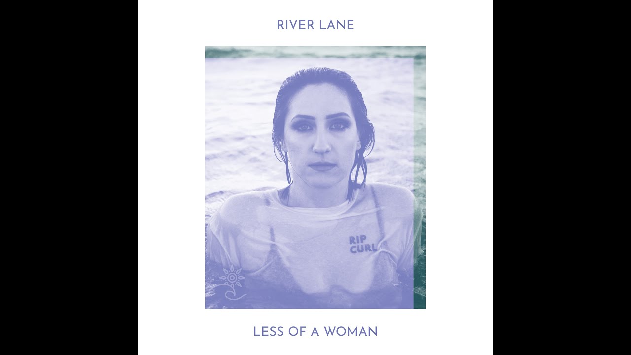 LESS OF A WOMAN - River Lane (Official Music Video)