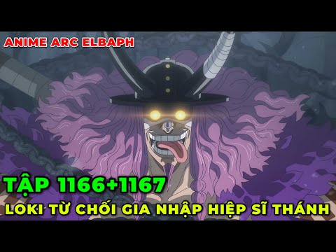 REVIEW ANIME ONE PIECE TẬP 1166+1167 l LOKI TỪ CHỐI GIA NHẬP HIỆP SĨ THÁNH, LUFFY ĐI TÌM CHÌA KHOÁ I
