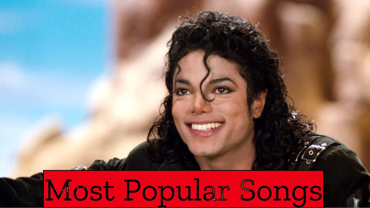 MICHAEL JACKSON: MOST POPULAR SONGS - YouTube