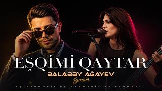 Balabey & Sunam Eşqimi Qaytar By Rahmanlı Psychedelic Rock