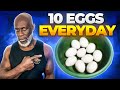 Why i eat 10 eggs everyday