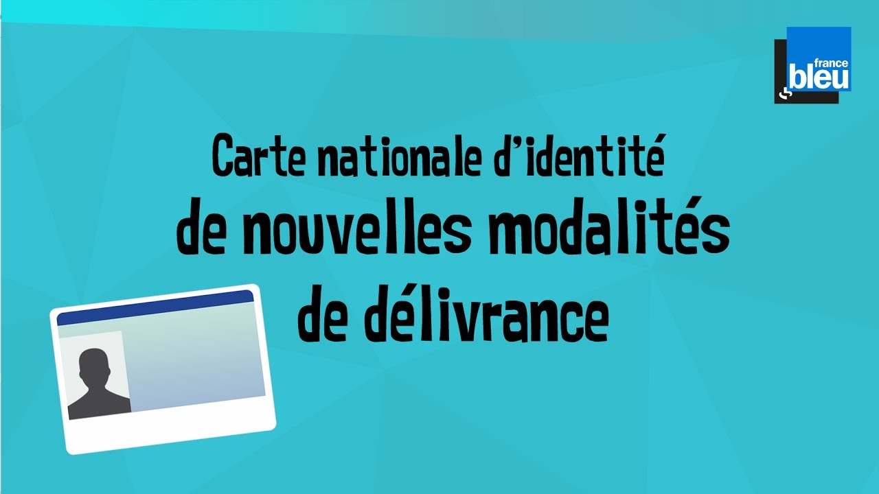 Carte nationale d'identité : de nouvelles modalités de ...