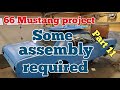 66 Mustang project. Some assembly required