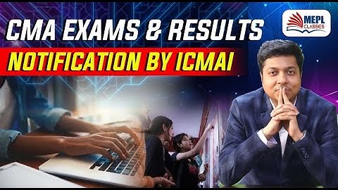 CMA Exams Registration & Results Notification By ICMAI | Mohit Agarwal |CMA Results