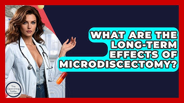 What Are The Long-term Effects Of Microdiscectomy? - The Operating Table