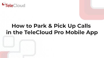 How to Park & Pick Up Calls in the TeleCloud Pro Mobile App on Android