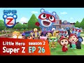 [Super Z 2] Little Hero Super Z New Season l episode 26 l Victory Together