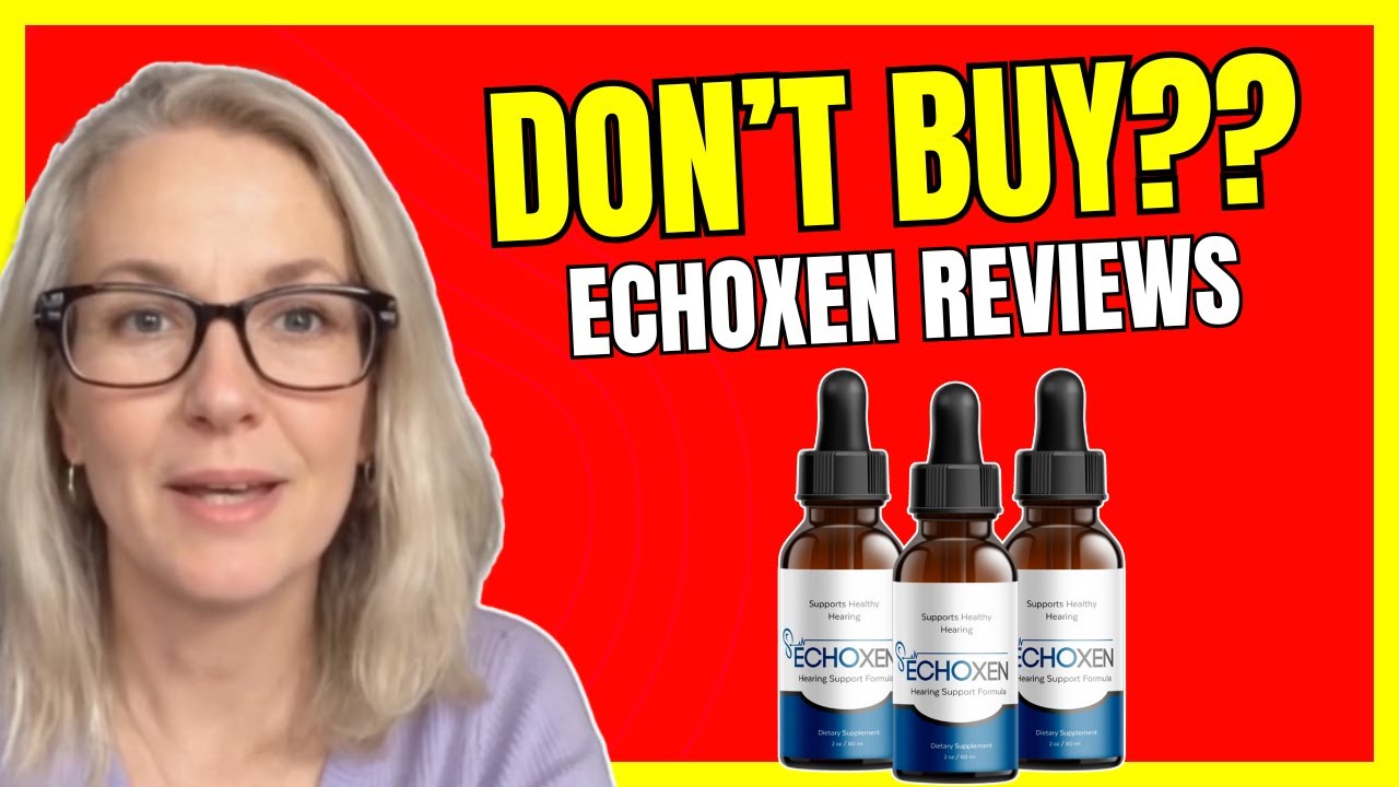 ECHOXEN DROPS REVIEWS – ((❌DON’T BUY??❌)) EchoXen Supplement Review – EchoXen Review and Complaints
