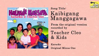 Sing-Along & Learn - Teacher Cleo - KAIBIGANG MANGGAGAWA (Original Minus One)