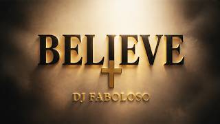 DJ Faboloso - BELIEVE (Official Audio) Prod. Ricket Beats