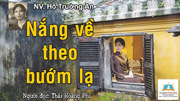 NẮNG VỀ THEO BƯỚM LẠ. Tác giả: NV. Hồ Trường An. Người đọc: Thái Hoàng Phi