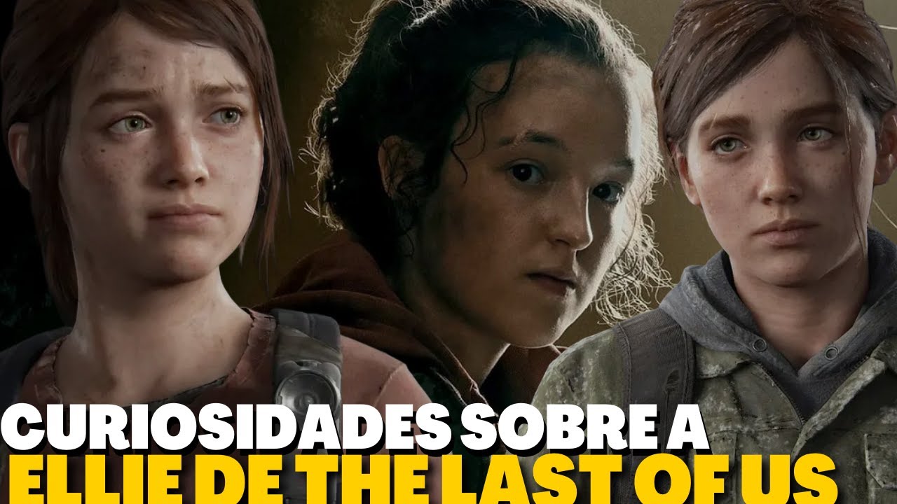 The Last of Us  10 Fatos sobre Ellie