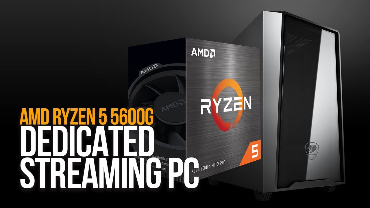 SUB $1000 RYZEN 5 5600G DEDICATED LIVE STREAMING PC BUILD - YouTube